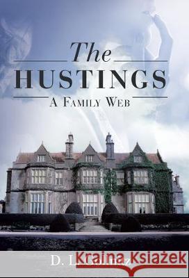 The Hustings: A Family Web D L Gollnitz 9781480881938 Archway Publishing