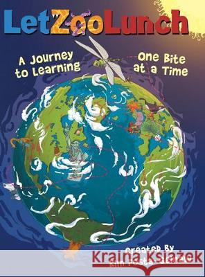 Letzoolunch: A Journey to Learning-One Bite at a Time Kim Festa-Gelnaw 9781480882898 Archway Publishing