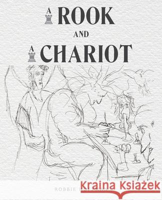 A Rook and a Chariot Robbie Hoffman 9781480883284 Archway Publishing