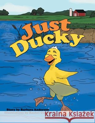 Just Ducky Barbara Anderson, Rachel Gasper 9781480884892