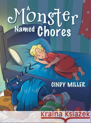 A Monster Named Chores Cindy Miller 9781480885257