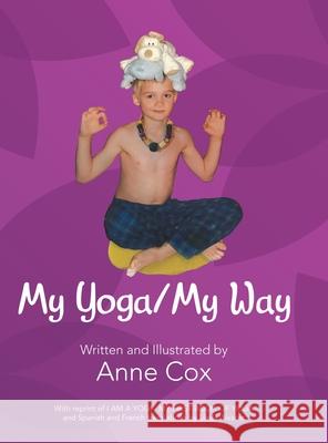 My Yoga/My Way Anne Cox 9781480885554 Archway Publishing