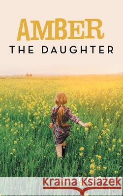 Amber: The Daughter Sadie Beckenridge 9781480886193 Archway Publishing