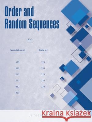 Order and Random Sequences James Michael Foley 9781480886971 Archway Publishing