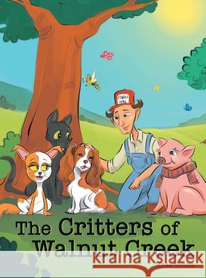 The Critters of Walnut Creek Shae Smith 9781480887626