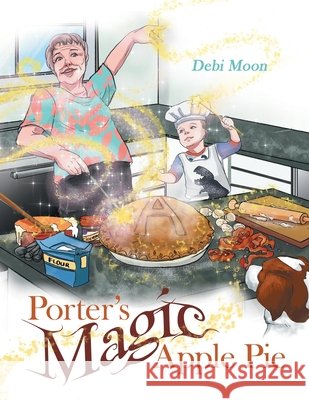 Porter's Magic Apple Pie Debi Moon 9781480889088