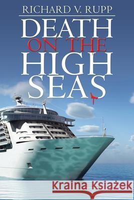 Death on the High Seas Richard V. Rupp 9781480889958