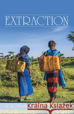 Extraction: A Memoir C C Nield 9781480890879 Archway Publishing