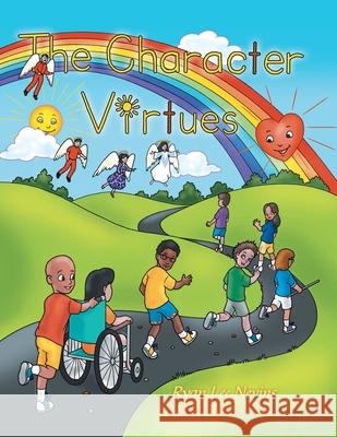 The Character Virtues Ryan Lee Nevins Michael John Bishop 9781480891586