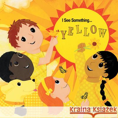 I See Something...Yellow Marsha Bergstrom Georgiopoulos 9781480892804 Archway Publishing