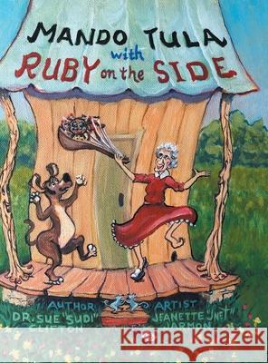 Mando Tula with Ruby on the Side Dr Sue Clifton, Jeanette Jarmon 9781480894839 Archway Publishing