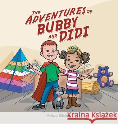 The Adventures of Bubby and Didi Melissa Gilstrap 9781480894907