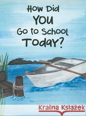 How Did You Go to School Today? Gail Fleming 9781480896604