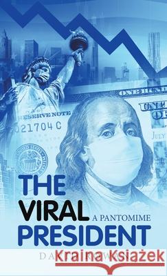 The Viral President: A Pantomime David Rowan 9781480898783