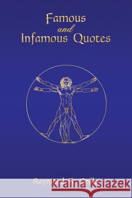 Famous and Infamous Quotes Raymond a. Grillo 9781480901742