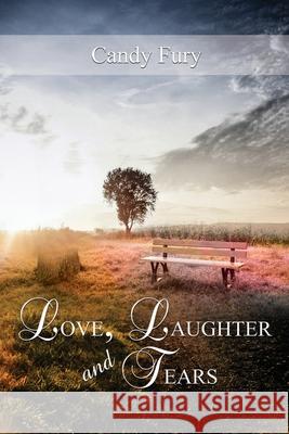 Love, Laughter and Tears Candy Fury 9781480903753 Rosedog Books