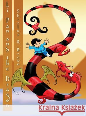 Li Pan and the Dragon Shirley B. Brown 9781480912519 Dorrance Publishing Co.