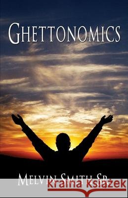 Ghettonomics Melvin Smit 9781480912687