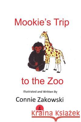 Mookie's Trip to the Zoo Connie Zakowski 9781480916647 Rosedog Books
