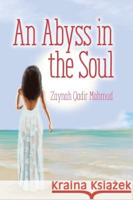 An Abyss in the Soul Zaynah Qadir Mahmud 9781480920101