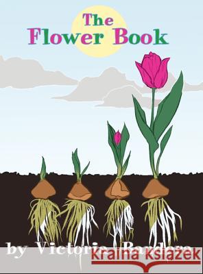 The Flower Book Victoria Bandera 9781480920286 Dorrance Publishing Co.