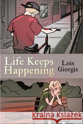 Life Keeps Happening Lois Giorgis 9781480923751