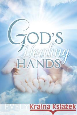 God's Healing Hands Evelyn Winfield 9781480925007