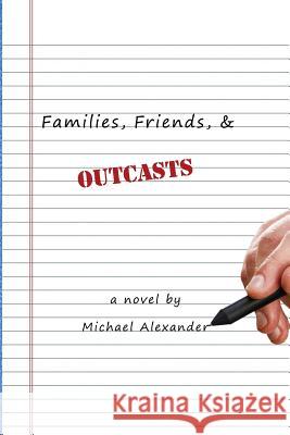 Families, Friends, and Outcasts Michael Alexander 9781480931558