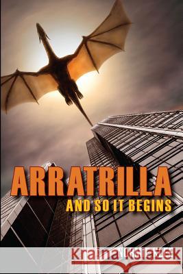 Arratrilla and So It Begins Normie Klee 9781480934788 Dorrance Publishing Co.