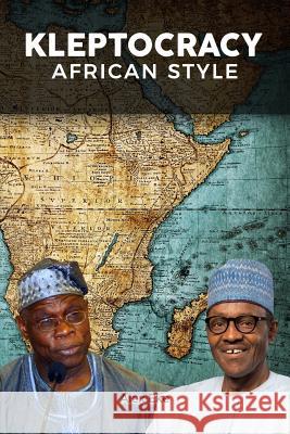 Kleptocracy: African Style Alex Eke 9781480941557 Dorrance Publishing Co.