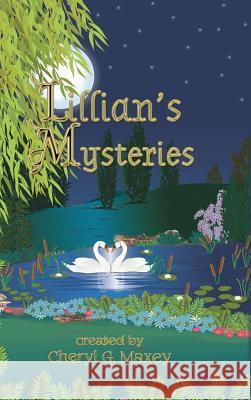 Lillian's Mysteries Cheryl G. Maxey 9781480942172 Dorrance Publishing Co.