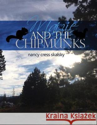 Maizie and the Chipmunks Nancy Cress Skalsky 9781480943629