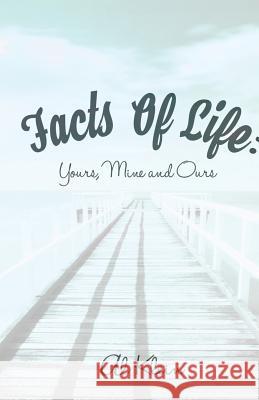 Facts of Life: Yours, Mine and Ours Al Klein 9781480946705 Dorrance Publishing Co.