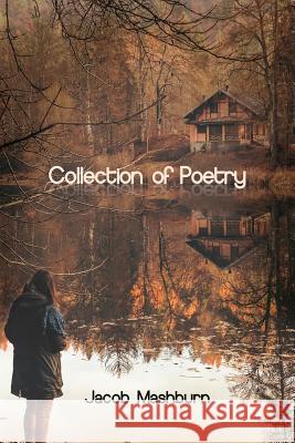 Collection of Poetry Jacob Mashburn 9781480947634