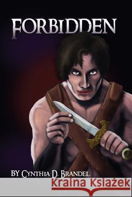 Forbidden: Book One of the Sanctorian Series Cynthia D. Brandel 9781480950924 Dorrance Publishing Co.