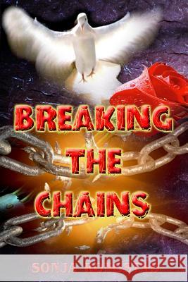 Breaking the Chains Sonja Rongstad 9781480952621