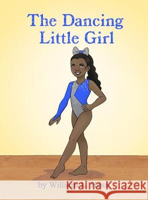 The Dancing Little Girl William L. Hess 9781480953215 Dorrance Publishing Co.