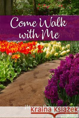 Come Walk with Me Mason Lakey 9781480954069