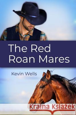 The Red Roan Mares Kevin Wells 9781480954663