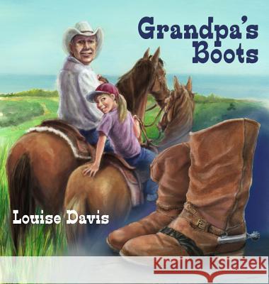 Grandpa's Boots Louise Davis 9781480955158 Dorrance Publishing Co.