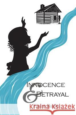 Innocence & Betrayal Elaina Banks 9781480958425