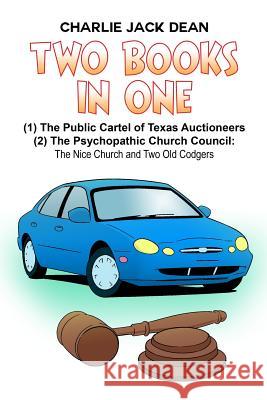 The Public Cartel of Texas Auctioneers Charlie Jack Dean 9781480958562