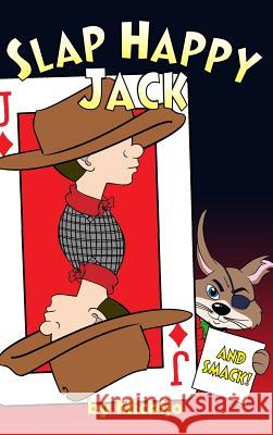 Slap Happy Jack Mickijo 9781480960374 Dorrance Publishing Co.