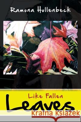 Like Fallen Leaves Ramona Hollenbeck 9781480961654