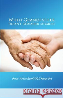 When Grandfather Doesn't Remember Anymore Doreen Watson Bear 9781480961807 Rosedog Books