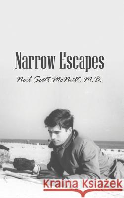 Narrow Escapes M. D. Neil Scott McNutt 9781480962484