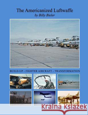 The Americanized Luftwaffe Billy Bieler 9781480964693