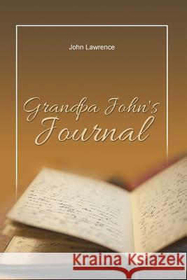 Grandpa John's Journal John Lawrence 9781480966833