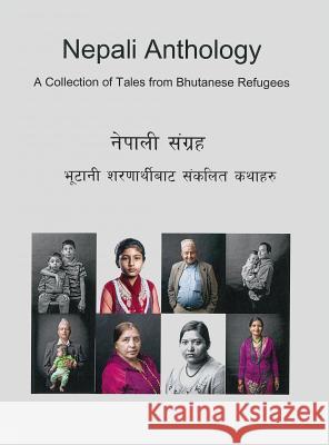 Nepali Anthology: A Collection of Tales from Bhutanese Refugees Renee Christman 9781480966871 Rosedog Books