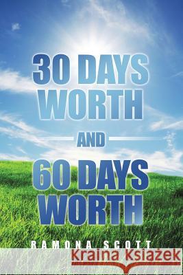 30 Days Worth and 60 Days Worth Ramona Scott 9781480967144 Rosedog Books